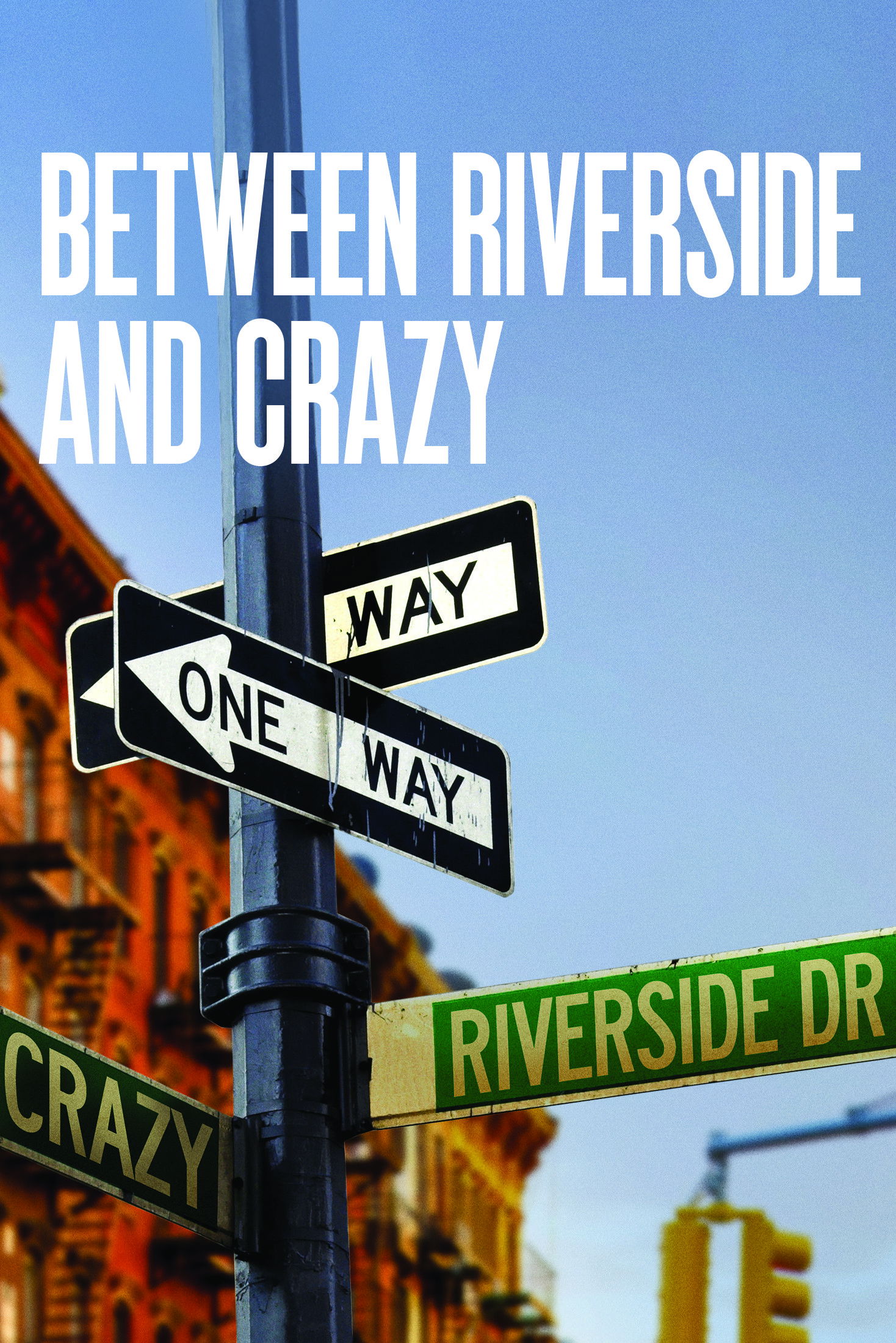 Between Riverside and Crazy